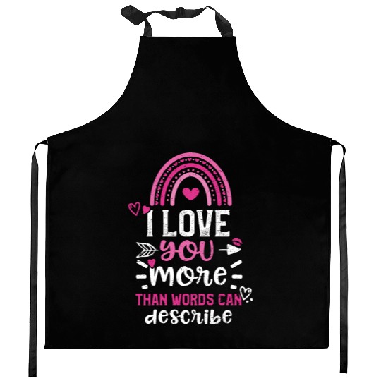 I love you more than words can d... Kitchen Aprons
