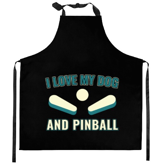 I Love my Dog and Pinball Machines Arcade Funny Kitchen Aprons