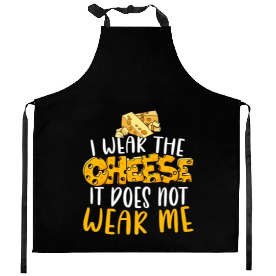 I Wear The Cheese It Does Not Wear Me Cheesy Food Kitchen Aprons
