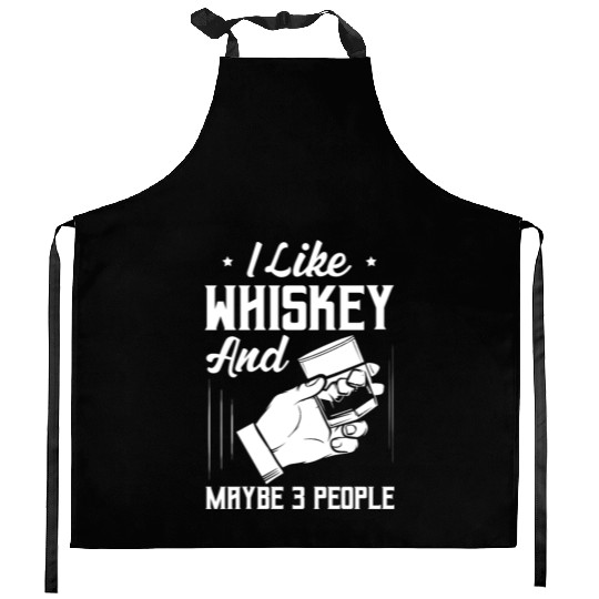 I Like Whiskey And Maybe 3 People Bourbon Drinking Kitchen Aprons