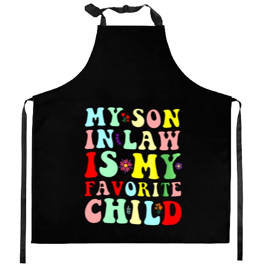 My Son In Law Is My Favorite Child Kitchen Aprons