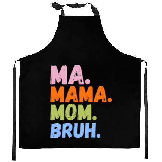 MA MAMA MOM BRUH Kitchen Aprons
