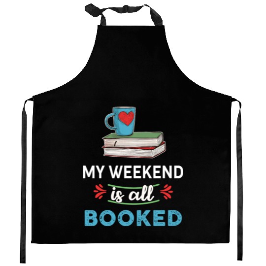 Booked My weekend is all booked summer Kitchen Aprons