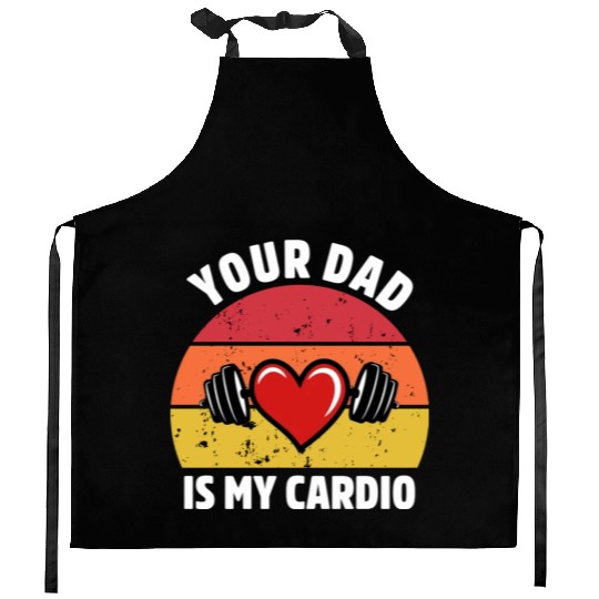 Your Dad Is My Cardio Kitchen Aprons