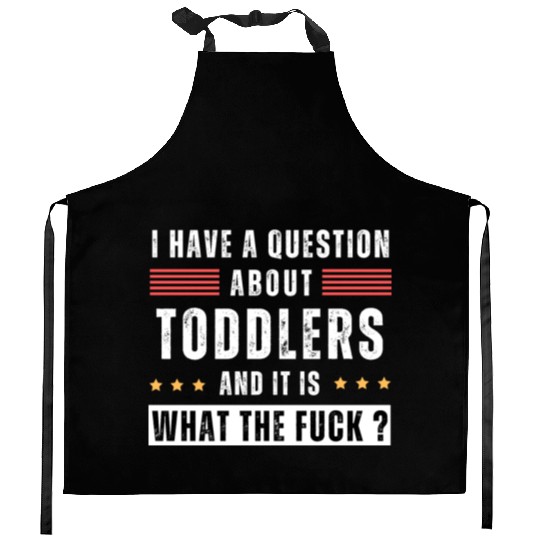Toddler. Education. What the hell. Funny saying Kitchen Aprons