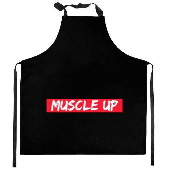 Muscle Up! Fitness Bodyweight Gym Motivation Kitchen Aprons