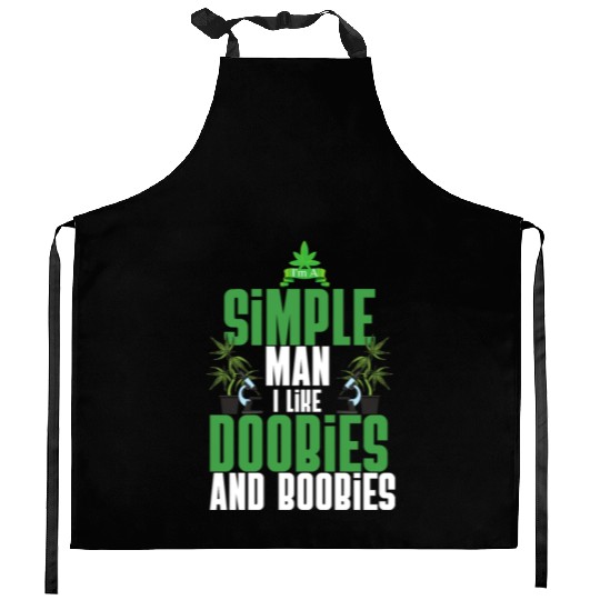 I'm A Simple Man I Like Doobies And Boobies Weed Kitchen Aprons