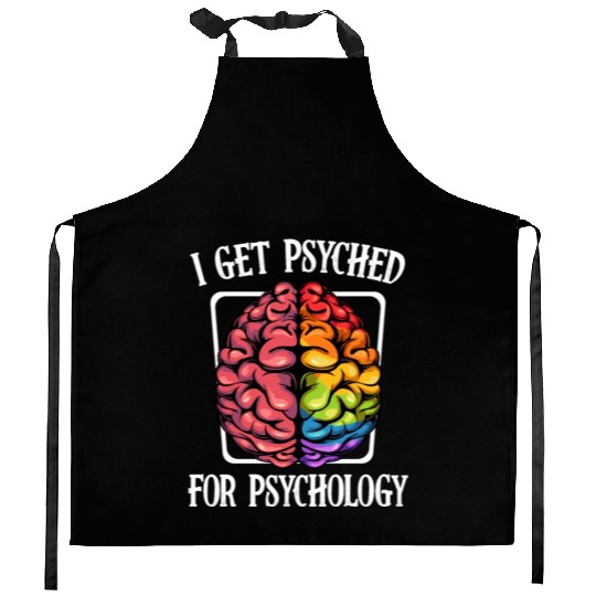 I Get Psyched For Psychology Brain Gift Kitchen Aprons