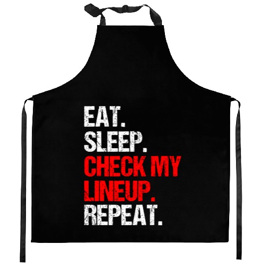 Eat Sleep Check My Lineup Repeat, Fantasy Football Kitchen Aprons