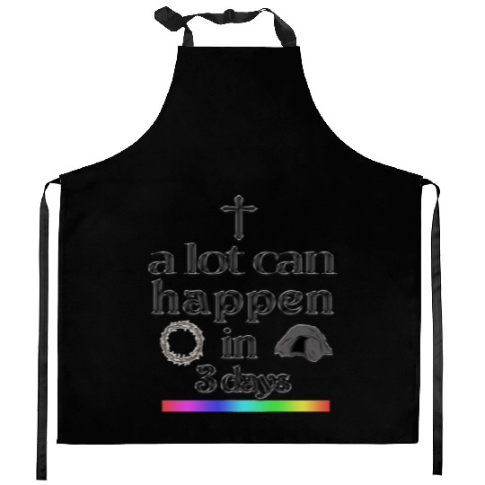a lot can happen in 3 days Kitchen Aprons