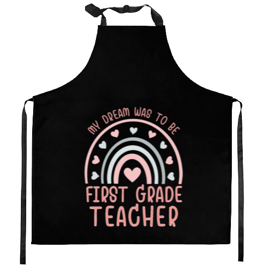 First Grade Teachers dream, Grateful teachers Kitchen Aprons