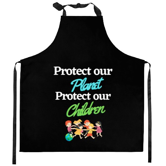 Protect our planet, protect our children Kitchen Aprons