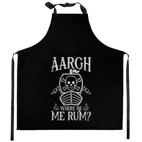 Aargh, where be me rum? - Pirate Kitchen Aprons