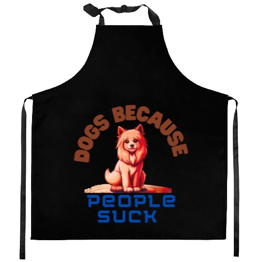 Dogs because people suck Kitchen Aprons