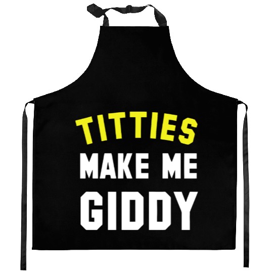 Titties Make Me Giddy Kitchen Aprons