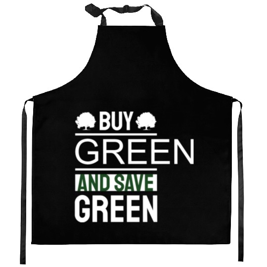 Earth Day Buy Green And Save Green Pro Environment Kitchen Aprons