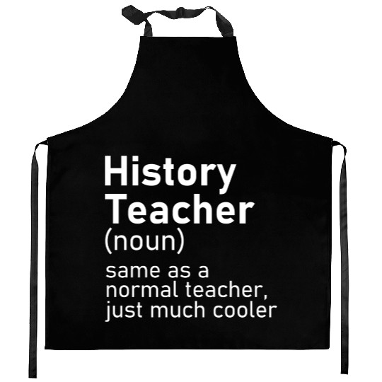 History Teacher Funny Definition Kitchen Aprons