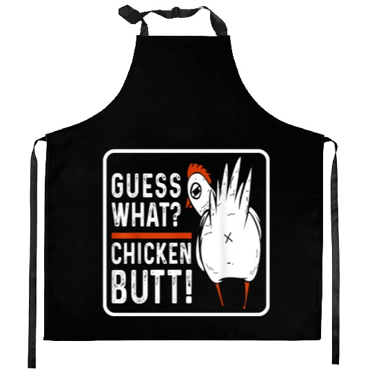 guess what chicken butt Kitchen Aprons
