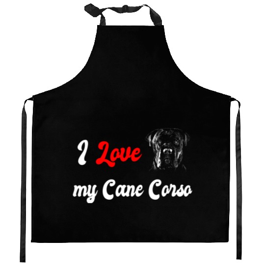 I love my Cane Corso dog Kitchen Aprons