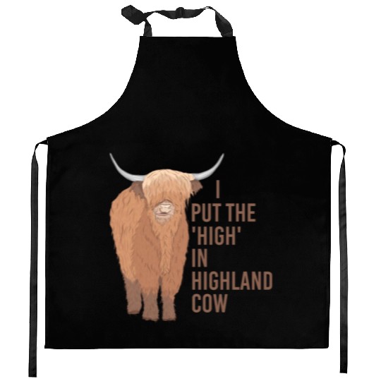 I Put The "High" In Highland Cow Scottish Cattle Kitchen Aprons