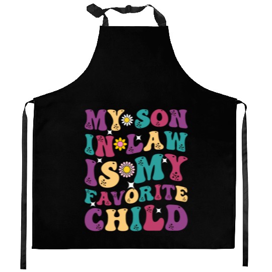 My Son In Law Is My Favorite Child Funny Family Hu Kitchen Aprons