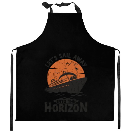 Let's sail away into the horizon - Cruise Kitchen Aprons
