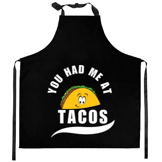 Taco You Had Me At Tacos Cinco De Mayo Mexican FF Band Kitchen Aprons
