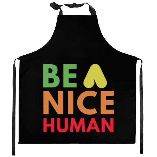 Be a nice human Kitchen Aprons