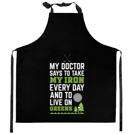 My Doctor Told Me Take Iron Everyday To Live On Kitchen Aprons
