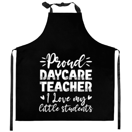 Proud Daycare Teacher I Love My Little Students Kitchen Aprons