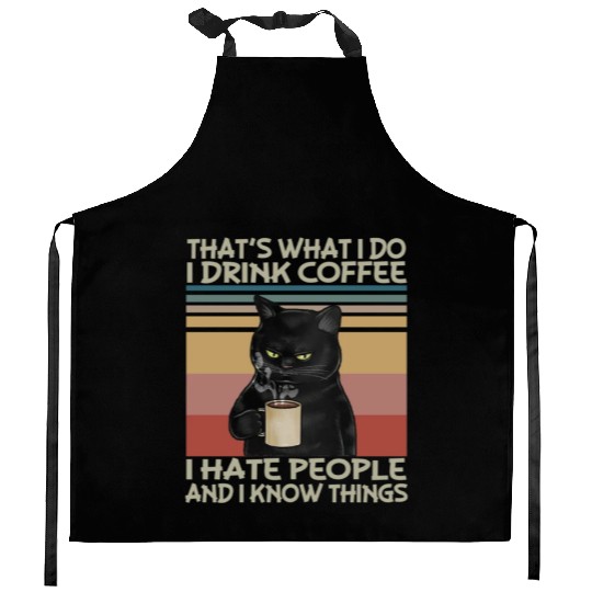 That s What I do I drink coffee I hate people and Kitchen Aprons