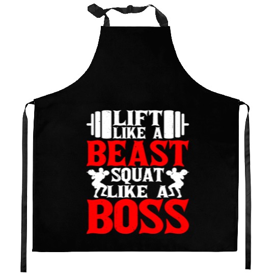 Lift Like A Beast, Squat Like A Boss Kitchen Aprons