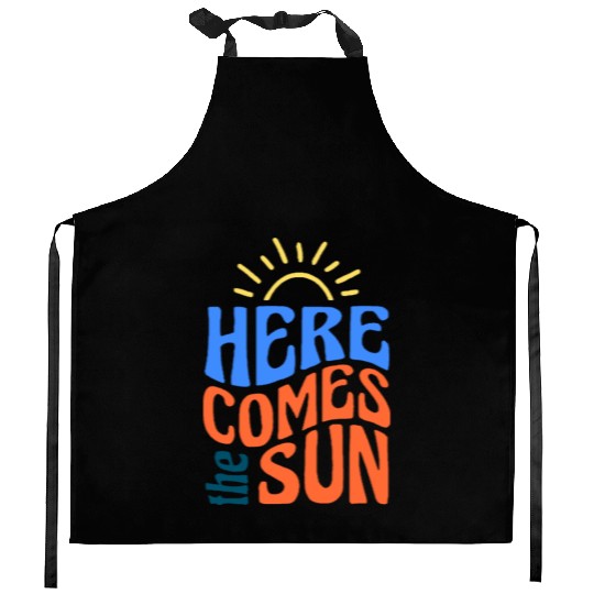 Here comes the sun Kitchen Aprons