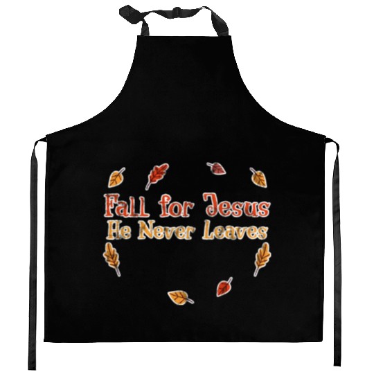 Fall For Jesus, He Never Leaves 3 Kitchen Aprons