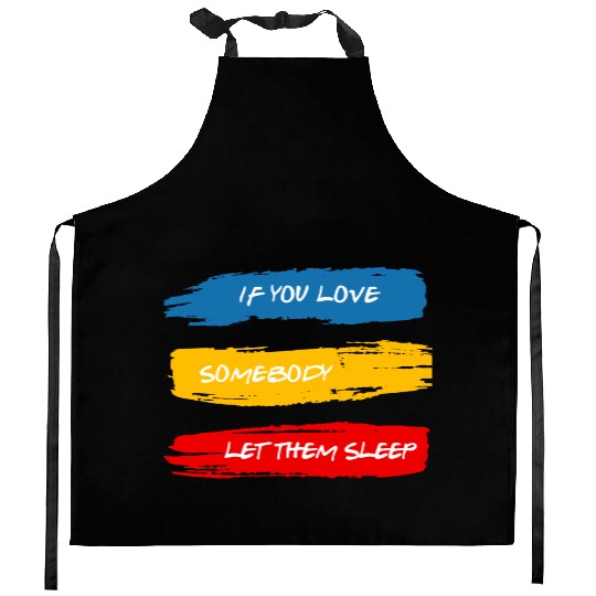 Let Them Sleep Kitchen Aprons