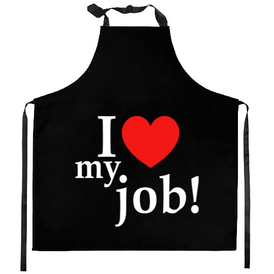 i love my job! Kitchen Aprons