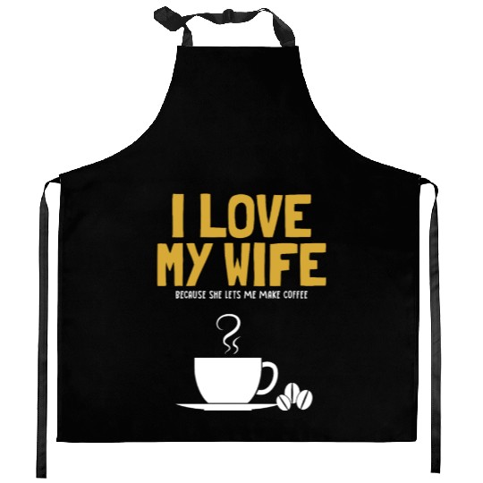 I love my Wife Coffee Latte Art Barista Queen Kitchen Aprons