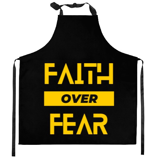 faith over fear Kitchen Aprons