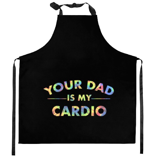Your Dad Is My Cardio Funny DILF Workout Gym Kitchen Aprons