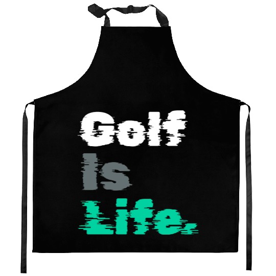 I Like Golfing, Golfer, Kitchen Aprons Time, Golf Is Life