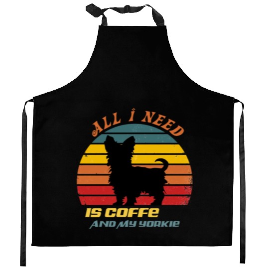 all i need is coffee and my yorkie Kitchen Aprons