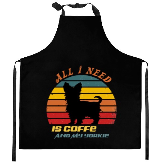 all i need is coffee and my yorkie Kitchen Aprons
