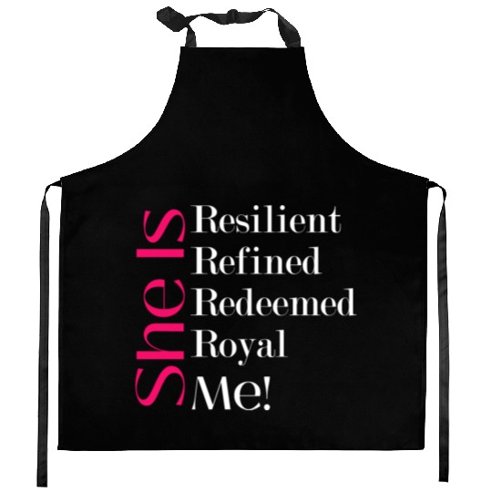 She Is Resilient Refined Redeemed Royal Me! Kitchen Aprons