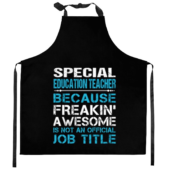Special Education Teacher Kitchen Aprons - Freaking Aweso