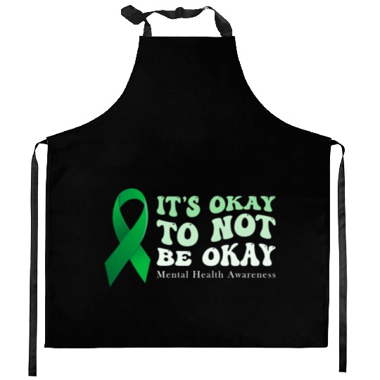 its okay to not be okay Mental Health Awareness Kitchen Aprons
