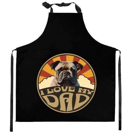 I Love My Dad - Bulldog Kitchen Aprons