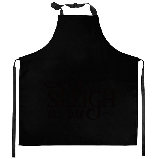 Sleigh All Day Sleigh Lover Quotes Kitchen Aprons