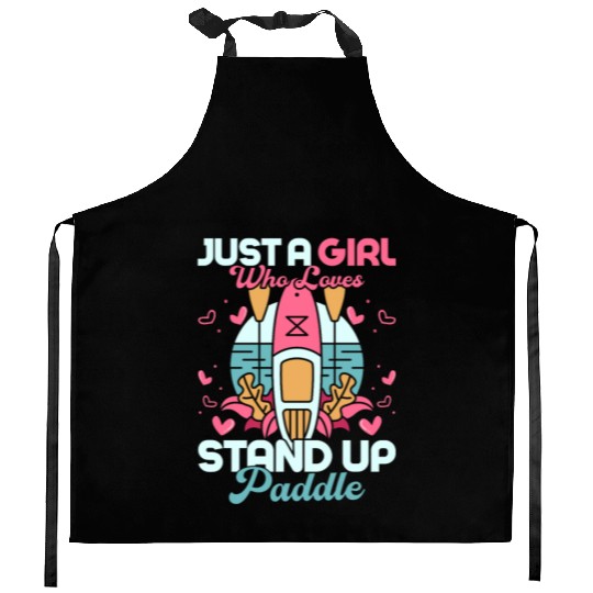 Just A Girl Who Loves Stand Up Paddle Stand Up Pad Kitchen Aprons