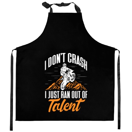 I Don't Crash I Just Ran Out of Talent, Dirt Bike Kitchen Aprons