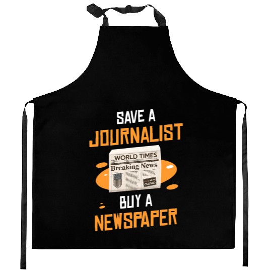 Save A Journalist Buy A Newspaper Writer Kitchen Aprons
